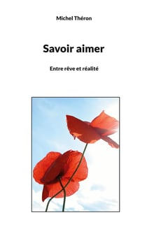 Savoir aimer - entre reve et realite