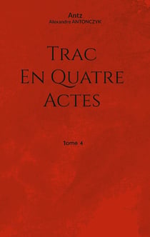 Trac en quatre actes : Tome 4