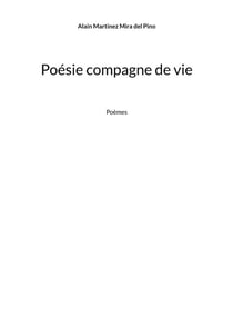 Poésie compagne de vie : Poèmes