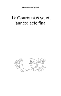 Le Gourou aux yeux jaunes : acte final