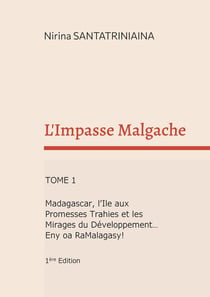 L'Impasse Malgache : Madagascar, l'Ile aux Promesses Trahies et les Mirages du Développement
