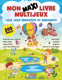 Mon maxi livre multijeux - Plus de 250 jeux éducatifs et amusants