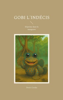 Gobi l'indécis : Déprime dans la mangrove
