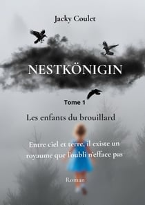 Nestkonigin : LES ENFANTS DU BROUILLARD