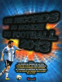 Les records du monde du football (édition 2013)