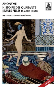 Histoire des quarantes jeunes filles - et autres contes