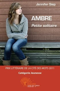 Ambre petite solitaire - prix litteraire de la cite des mots 2011 - categorie jeunesse