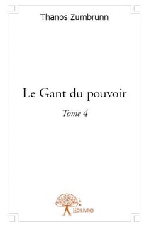 Le gant du pouvoir t.4