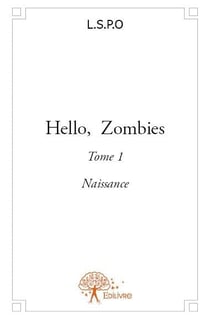 Hello, zombies t.1 - naissance