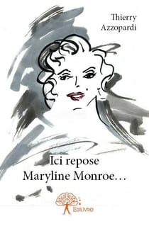 Ici repose maryline monroe....