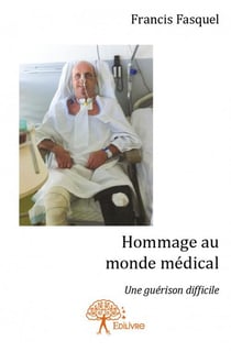 Hommage au monde médical - une guérison difficile