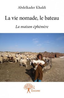 La vie nomade, le bateau - la maison éphémère