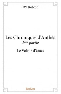 Les chroniques d'Anthéa t.2 - le voleur d'âme