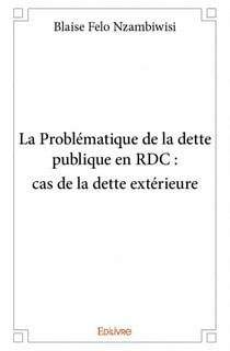 La problématique de la dette publique en rdc : cas de la dette extérieure
