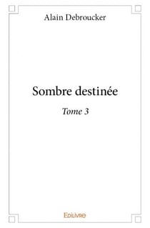 Sombre destinee t.3
