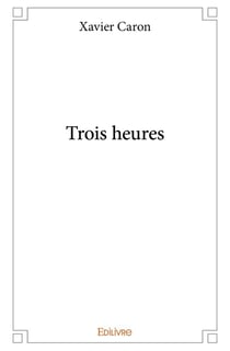 Trois heures