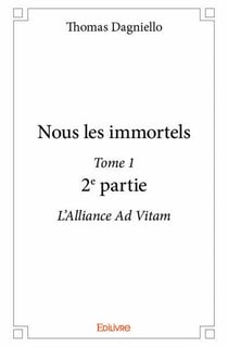 Nous les immortels Tome 1 - 2e partie