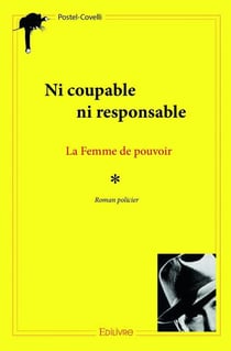 Ni coupable ni responsable - la femme de pouvoir