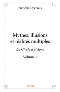 Mythes, illusions et réalités multiples - Tome 2