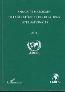 Annuaire marocain de la stratégie et des relations internationales 2013