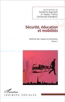 Sécurité, éducation et mobilités Tome 2 - maitrise des risques et prévention