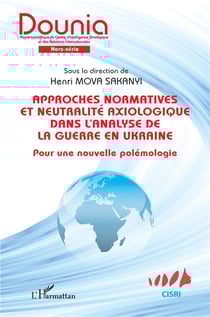 Approches normatives et neutralité axiologique dans l'analyse de la guerre en Ukraine : Pour une nouvelle polémologie