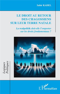Le droit au retour des chagossiens sur leur terre natale : La realpolitik doit-elle l'emporter sur les droits fondamentaux ?