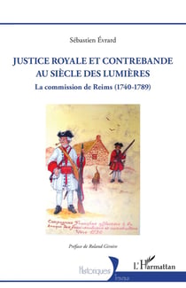 Justice royale et contrebande au siècle des lumières : la commission de Reims (1740-1789)