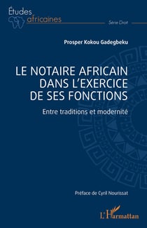 Le notaire africain dans l'exercice de ses fonctions : Entre traditions et modernité