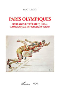 Paris olympiques : Barrages littéraires (1924) Chroniques intercalées (2024)