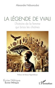 La légende de Wali : L'histoire de la femme qui brisa les chaînes