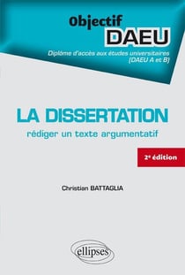 La dissertation - rédiger un texte argumentatif (2e édition)