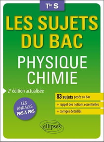 Les sujets du bac : physique-chimie - terminale S (2e édition)