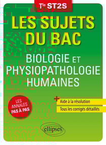 Les sujets du bac : biologie et physiopathologie humaines - terminale ST2S