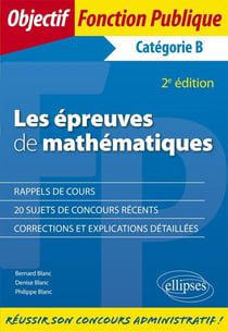 Les épreuves de mathématiques - catégorie B (2e édition)