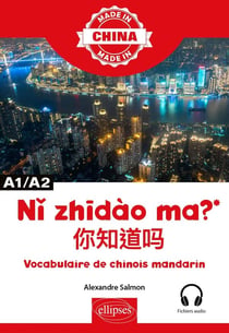 Ni  zhïdào ma ? vocabulaire de chinois mandarin : A1/A2 - avec fichiers audio