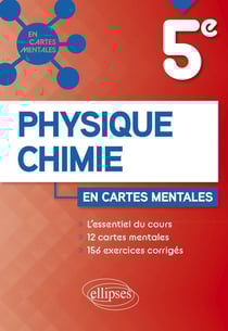 Physique-chimie : cinquième - 12 cartes mentales et 156 exercices corrigés