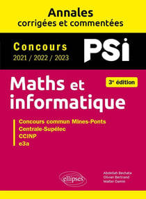 Maths et informatique : PSI - Annales corrigées et commentées - concours 2021/2022/2023