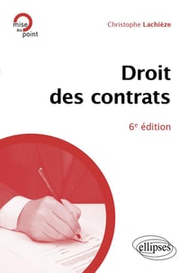 Le droit des contrats : A jour au 15 février 2024 (6e édition)