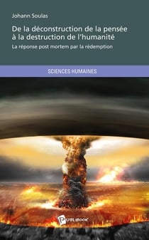 De la déconstruction de la pensée à la destruction de l'humanité - la réponse post mortem par la rédemption