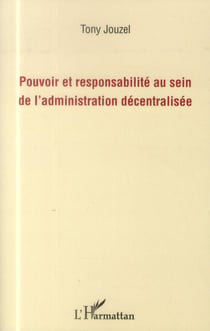 Pouvoir et responsabilité au sein de l'administration décentralisée