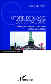 Utopie écologie écosocialisme - de l'utopie concrète d'Ernst Bloch à l'écologie socialiste