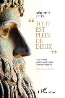 Tout est plein de dieux - les divinites traditionnelles dans l'oeuvre de Platon