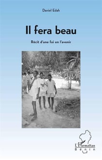 Il fera beau - récit d'une foi en l'avenir