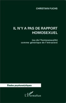 Il n'y a pas de rapport homosexuel (ou de l'homosexualité comme générique de l'intrusion)
