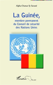 La Guinée, membre permanent du conseil de sécurité des Nations unies
