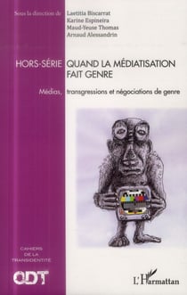 Quand la médiatisation fait genre - médias, transgression et négociations de genre