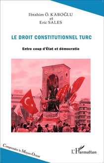 Le droit constitutionnel turc - entre coup d'état et démocratie