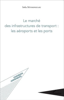 Le marché des infrastructures de transport : les aéroports et les ports