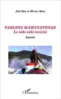 Parlons mawinatongo - le taki taki revisité, Guyane